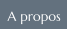 A propos