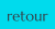 retour